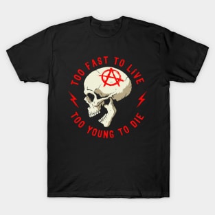 Too Fast To Live T-Shirt